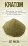 Kratom: Everything You Need To Know To H…