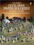 Civil War Paper Soldiers in Full Color: 100 Authentic Union and Confederate Soldiers (Dover Children